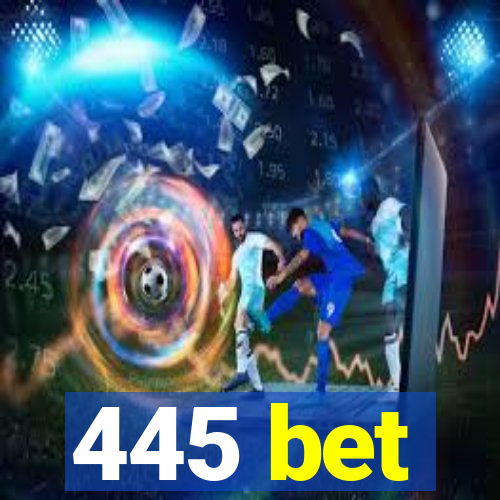 445 bet